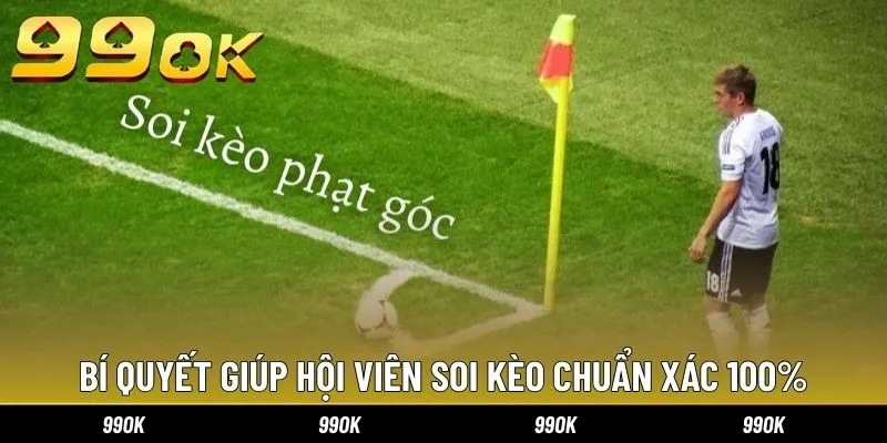 Bí quyết giúp hội viên soi kèo chuẩn xác 100%