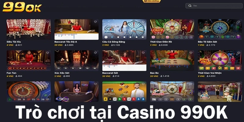 Điểm qua những trò chơi tại Casino 99OK