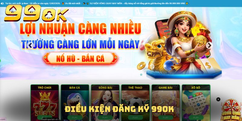 Điều kiện đăng ký 99OK như thế nào?