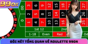 Đôi nét tổng quan về roulette 99OK