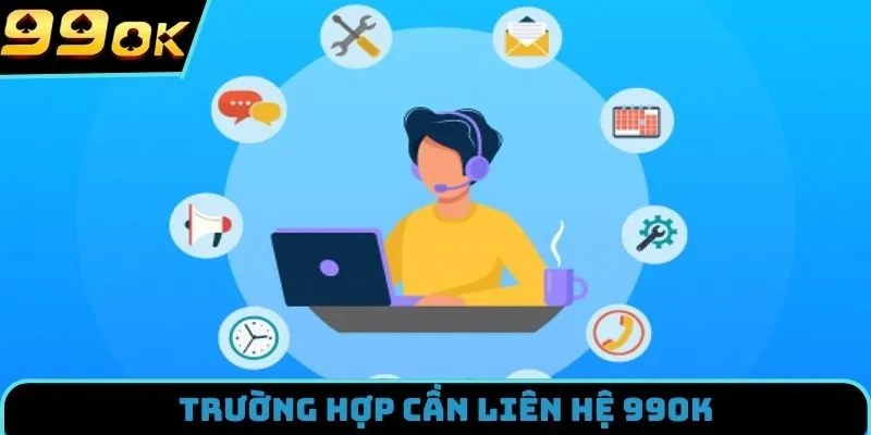 Sự cố phổ biến cần liên hệ 99OK