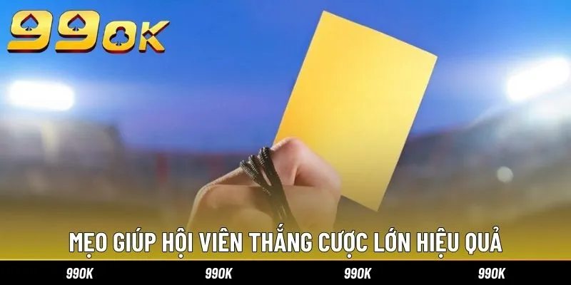 Mẹo giúp hội viên thắng cược lớn hiệu quả