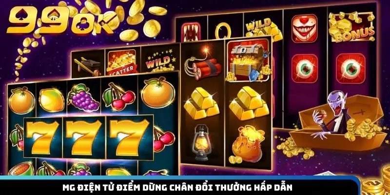 MG điện tử điểm dừng chân đổi thưởng hấp dẫn