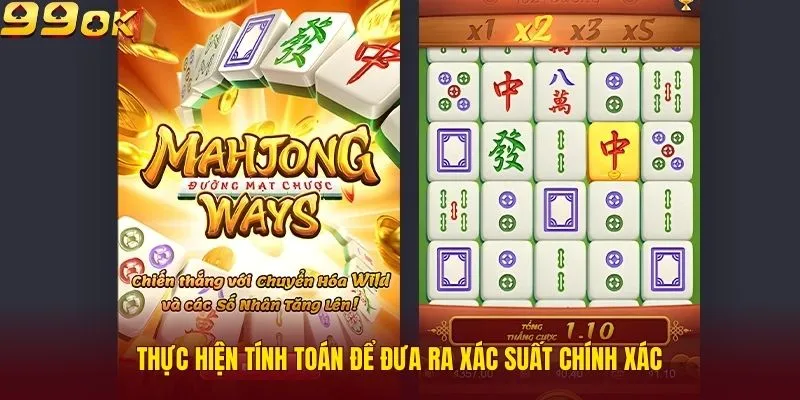 Thực hiện tính toán để đưa ra xác suất chính xác