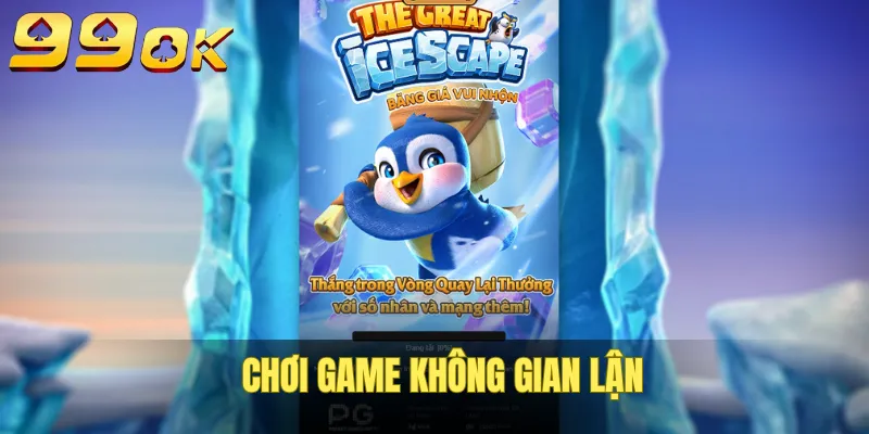 Game Nổ Hũ Phạt Băng không gian lận