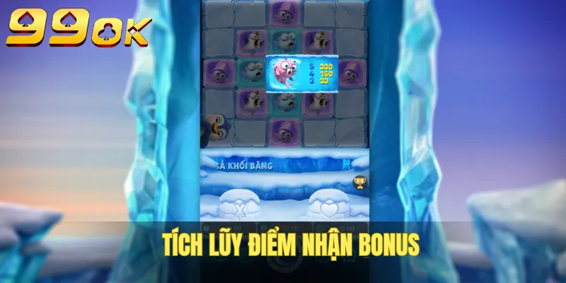 Nỗ lực phá băng tích lũy bonus nhận thưởng khủng