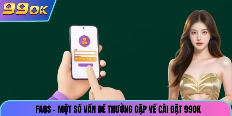 Giải đáp một số câu hỏi FAQ về cài đặt phần mềm