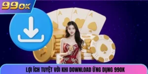Lợi ích tuyệt vời khi tiến hành download ứng dụng